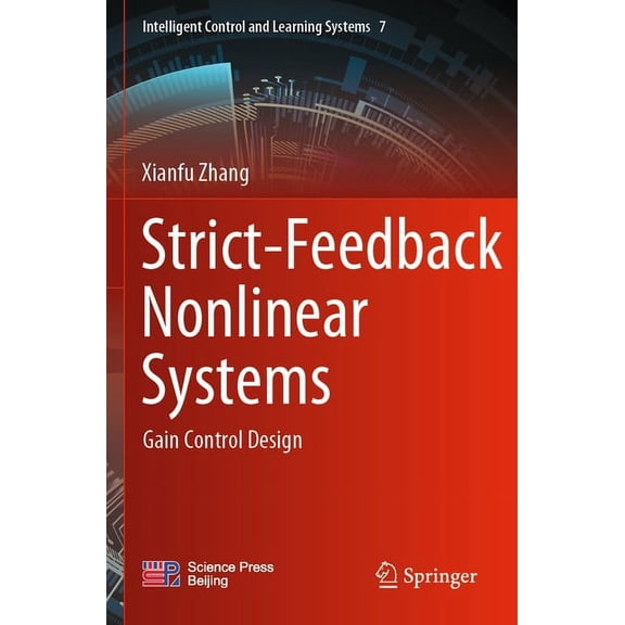 Intelligent Control and Learning Systems Strict-Feedback Nonlinear Systems: Gain Control Design, Book 7, (Paperback)