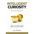 thumbnail image 1 of Intelligent Curiosity: The Art of Finding More, (Hardcover), 1 of 1