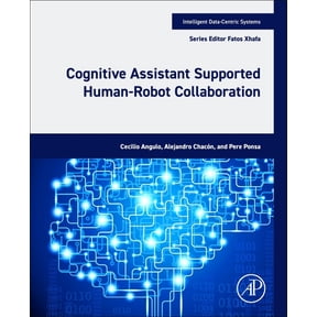 Intelligent Data-Centric Systems Cognitive Assistant Supported Human-Robot Collaboration, (Paperback)