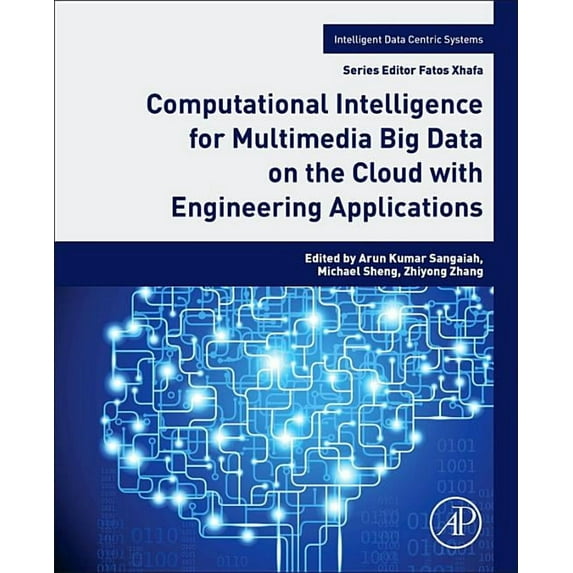 Intelligent Data-Centric Systems Computational Intelligence for Multimedia Big Data on the Cloud with Engineering Applications, (Paperback)