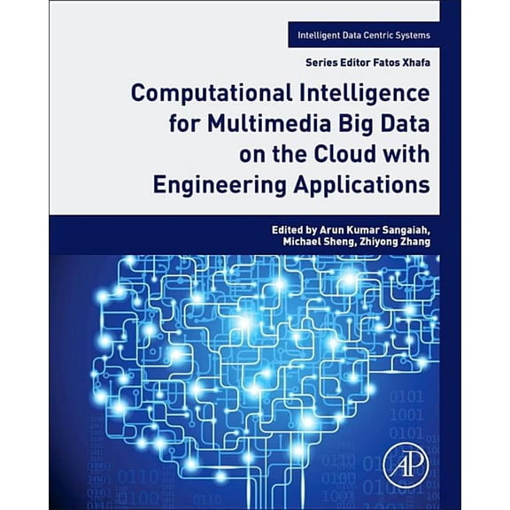 Intelligent Data-Centric Systems Computational Intelligence for Multimedia Big Data on the Cloud with Engineering Applications, (Paperback)