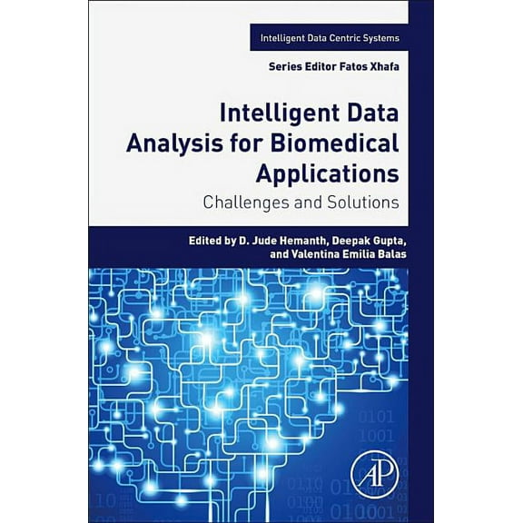 Intelligent Data-Centric Systems Intelligent Data Analysis for Biomedical Applications: Challenges and Solutions, (Paperback)
