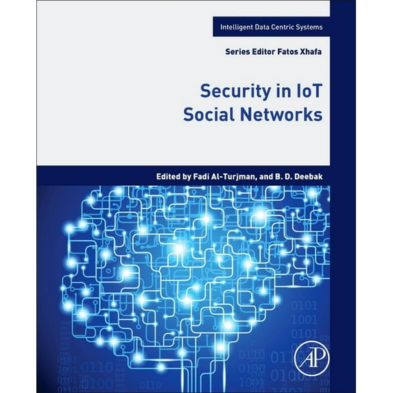 Intelligent Data-Centric Systems Security in Iot Social Networks, (Paperback)