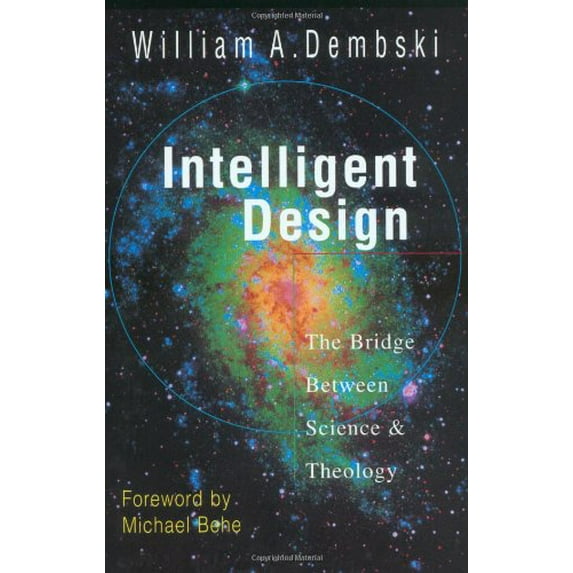Pre-Owned Intelligent Design: The Bridge Between Science and Theology (Hardcover) 0830815813 9780830815814