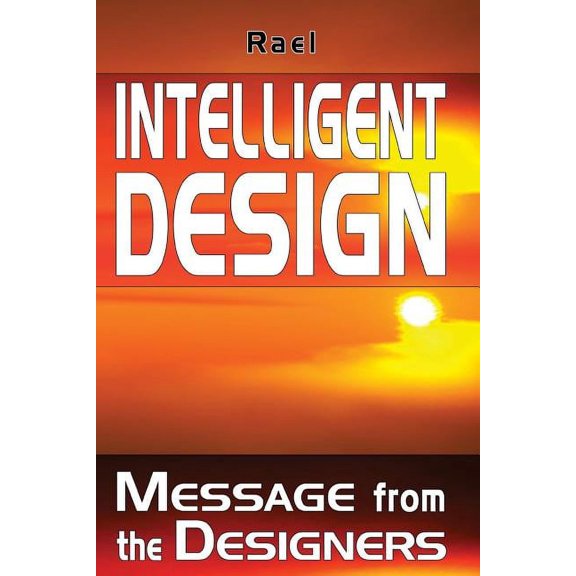 Intelligent Design: Message from the Designers, (Paperback)