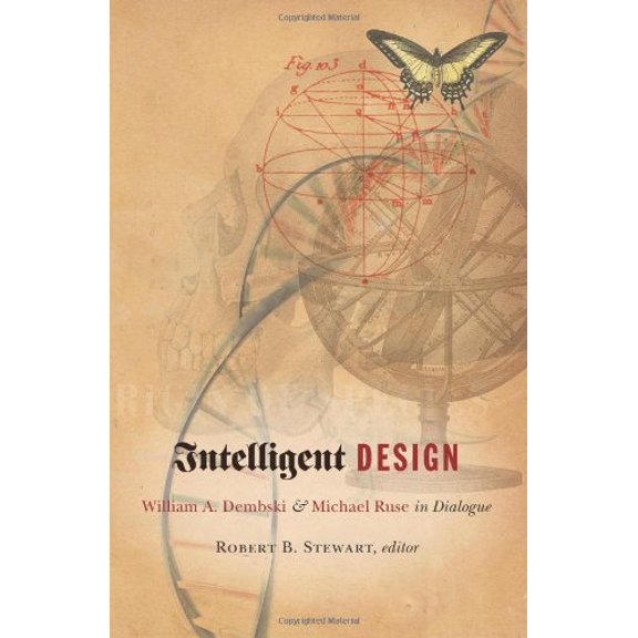 Pre-Owned Intelligent Design: William A. Dembski & Michael Ruse in Dialogue