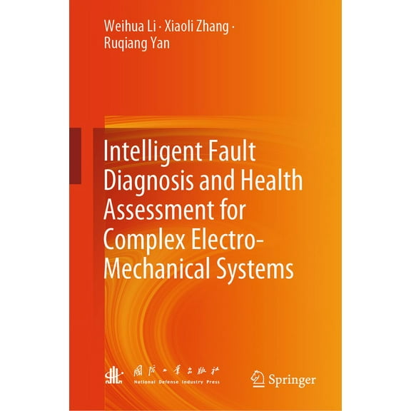 Intelligent Fault Diagnosis and Health Assessment for Complex Electro-Mechanical Systems, (Hardcover)