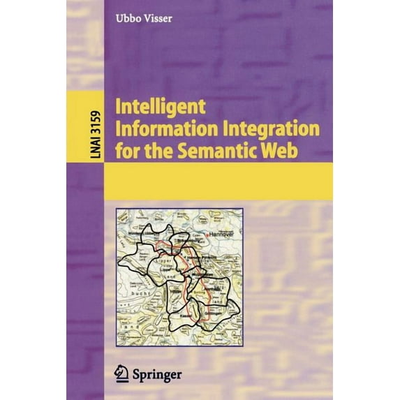 Intelligent Information Integration for the Semantic Web, (Paperback)