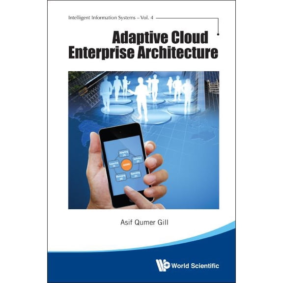 Intelligent Information Systems Adaptive Cloud Enterprise Architecture, Book 4, (Hardcover)