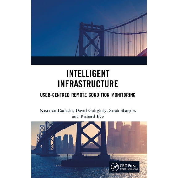 Intelligent Infrastructure: User-centred Remote Condition Monitoring, (Paperback)