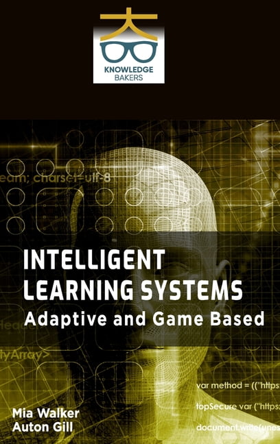 Intelligent Learning Systems: Adaptive and Game Based, (Hardcover)