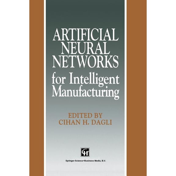 Intelligent Manufactoring Artificial Neural Networks for Intelligent Manufacturing, (Paperback)