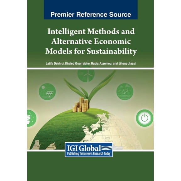 Intelligent Methods and Alternative Economic Models for Sustainability, (Paperback)