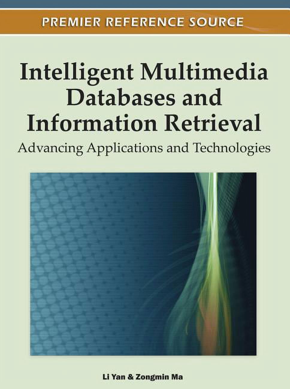 Intelligent Multimedia Databases and Information Retrieval: Advancing ...