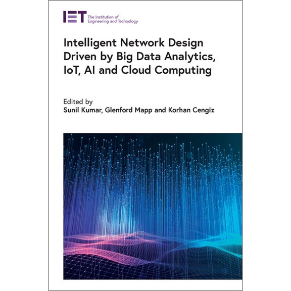Computing and Networks Intelligent Network Design Driven by Big Data Analytics, Iot, AI and Cloud Computing, (Hardcover)
