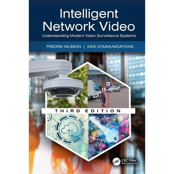 Intelligent Network Video: Understanding Modern Video Surveillance Systems, (Hardcover)