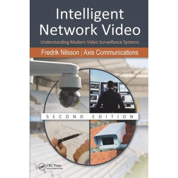 Pre-Owned Intelligent Network Video: Understanding Modern Video Surveillance Systems, Second Edition (Hardcover) 1466555211 9781466555211
