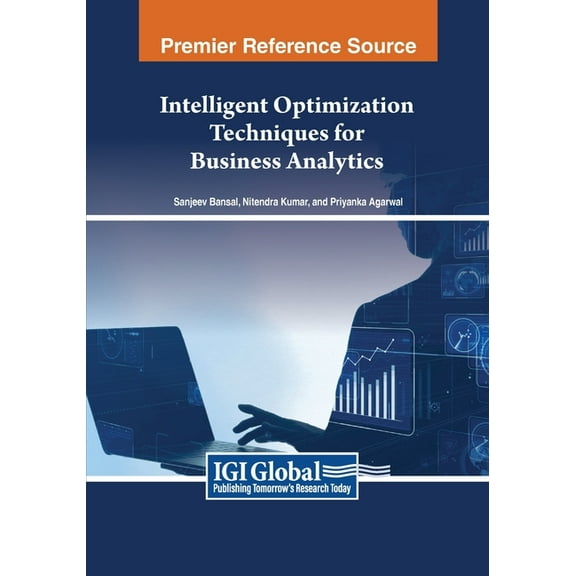 Intelligent Optimization Techniques for Business Analytics, (Paperback)