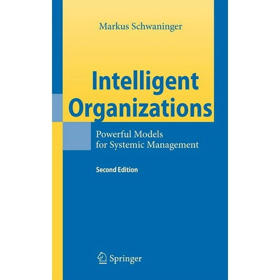 Intelligent Organizations: Powerful Models for Systemic Management, (Hardcover)