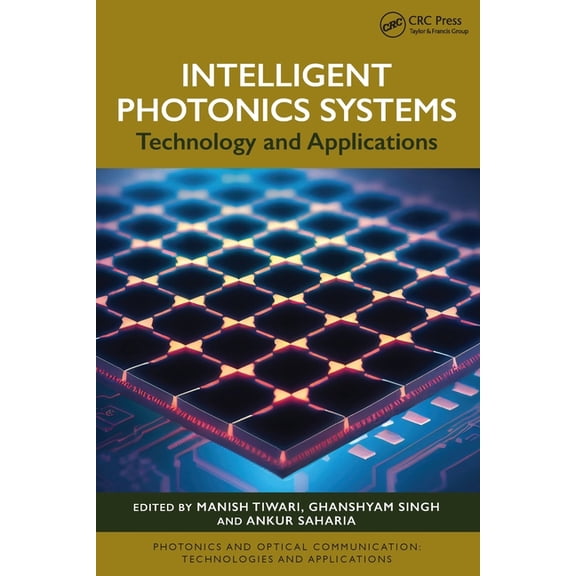 Photonics and Optical Communication: Tec Intelligent Photonics Systems: Technology and Applications, (Paperback)