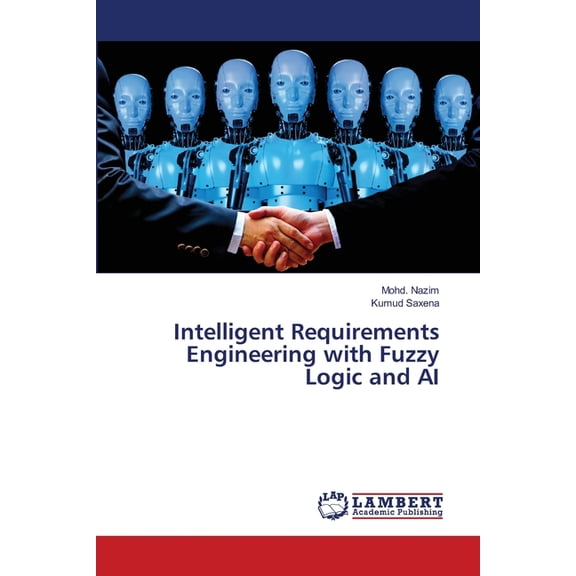 Intelligent Requirements Engineering with Fuzzy Logic and AI, (Paperback)