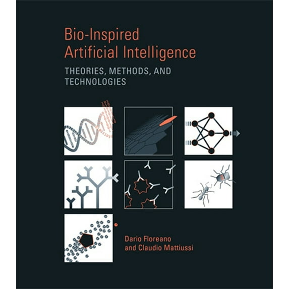 Intelligent Robotics and Autonomous Agents: Bio-Inspired Artificial Intelligence : Theories, Methods, and Technologies (Hardcover)