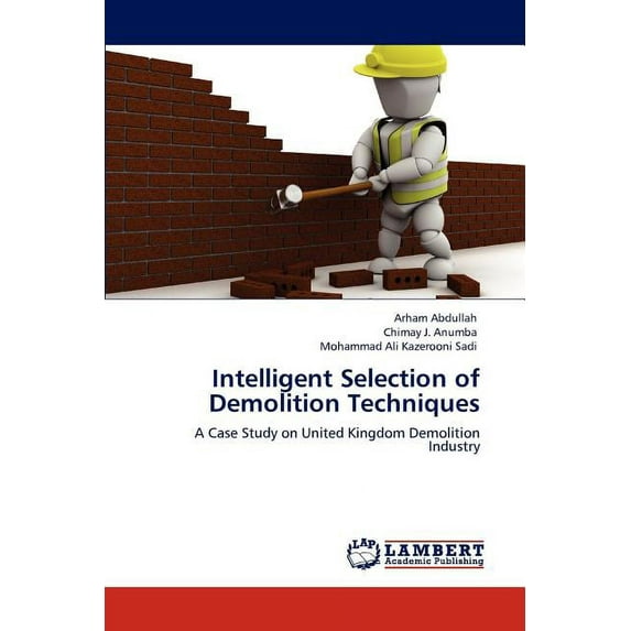 Intelligent Selection of Demolition Techniques (Paperback)