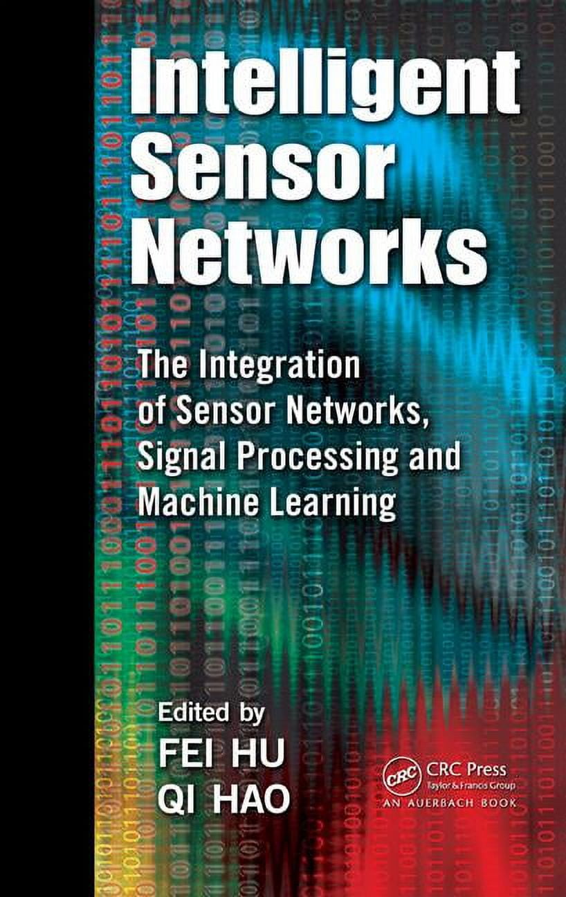 Intelligent Sensor Networks: The Integration of Sensor Networks, Signal ...