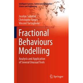 Intelligent Systems, Control and Automat Fractional Behaviours Modelling: Analysis and Application of Several Unusual Tools, Book 101, (Paperback)