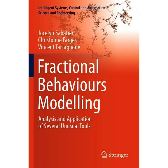 Intelligent Systems, Control and Automat Fractional Behaviours Modelling: Analysis and Application of Several Unusual Tools, Book 101, (Paperback)