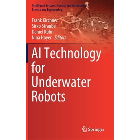 Pre-Owned Intelligent Systems, Control and Automation: Science and Eng: AI Technology for Underwater Robots (Hardcover)