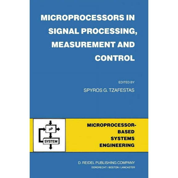 Intelligent Systems, Control and Automat Microprocessors in Signal Processing, Measurement and Control, Book 1, (Paperback)