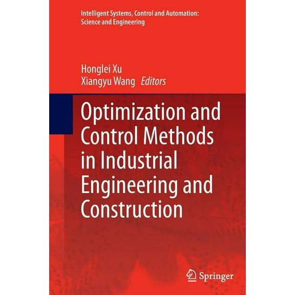 Intelligent Systems, Control and Automat Optimization and Control Methods in Industrial Engineering and Construction, Book 72, (Paperback)
