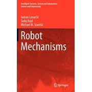 Intelligent Systems, Control and Automat Robot Mechanisms, Book 60, Hardcover