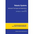thumbnail image 1 of Intelligent Systems, Control and Automat Robotic Systems: Advanced Techniques and Applications, Book 10, (Paperback), 1 of 1