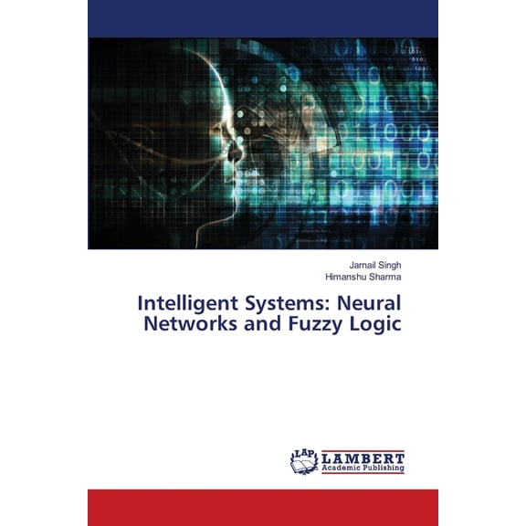 Intelligent Systems: Neural Networks and Fuzzy Logic, (Paperback)