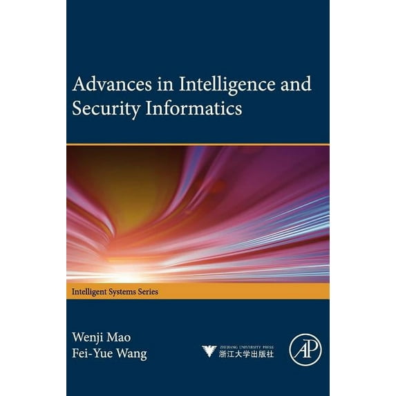 Intelligent Systems New Advances in Intelligence and Security Informatics, (Hardcover)