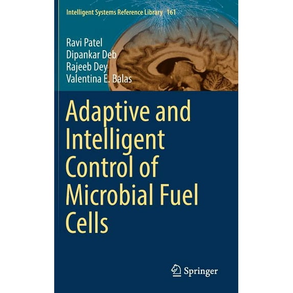 Intelligent Systems Reference Library Adaptive and Intelligent Control of Microbial Fuel Cells, Book 161, (Hardcover)