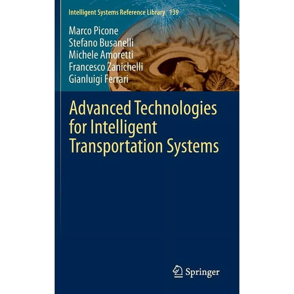 Intelligent Systems Reference Library Advanced Technologies for Intelligent Transportation Systems, Book 139, (Hardcover)