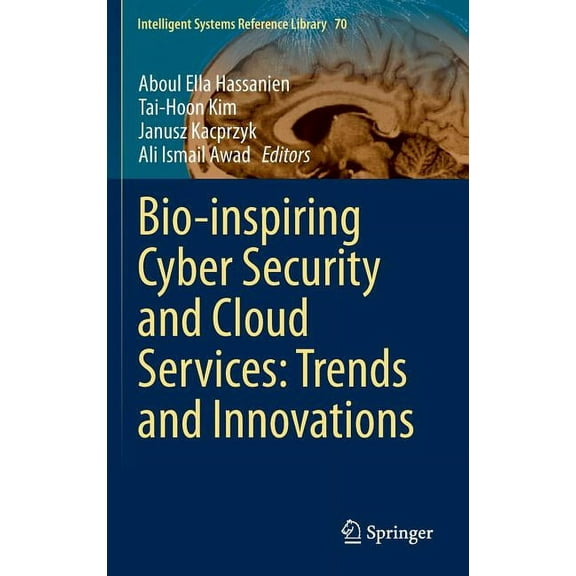 Intelligent Systems Reference Library Bio-Inspiring Cyber Security and Cloud Services: Trends and Innovations, Book 70, (Hardcover)