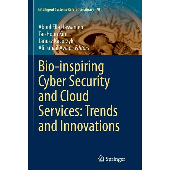 Intelligent Systems Reference Library Bio-Inspiring Cyber Security and Cloud Services: Trends and Innovations, Book 70, (Paperback)