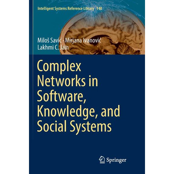 Intelligent Systems Reference Library Complex Networks in Software, Knowledge, and Social Systems, Book 148, (Paperback)