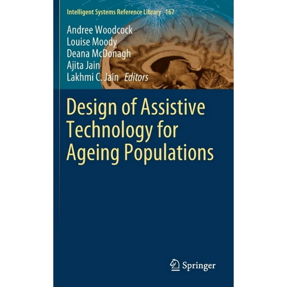 Intelligent Systems Reference Library Design of Assistive Technology for Ageing Populations, Book 167, (Hardcover)