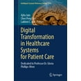 thumbnail image 1 of Intelligent Systems Reference Library Digital Transformation in Healthcare Systems for Patient Care: Dedicated to Professor Dr. Gloria Phillips-Wren, Book 279, (Hardcover), 1 of 1