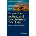 thumbnail image 1 of Intelligent Systems Reference Library Fusion of Smart, Multimedia and Computer Gaming Technologies: Research, Systems and Perspectives, Book 84, (Hardcover), 1 of 1