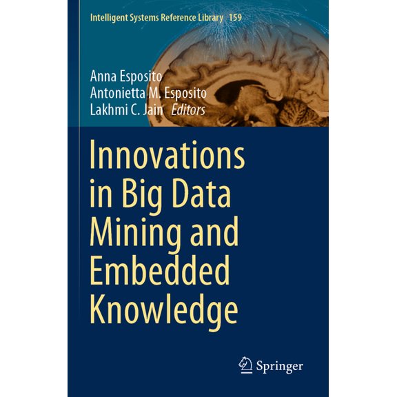 Intelligent Systems Reference Library Innovations in Big Data Mining and Embedded Knowledge, Book 159, (Paperback)