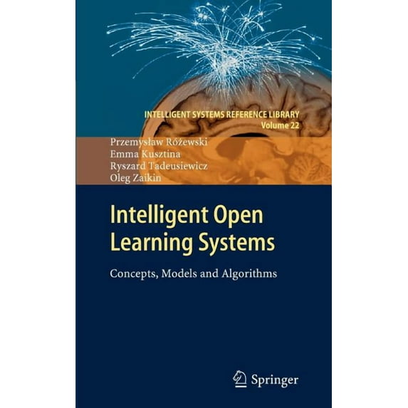 Intelligent Systems Reference Library Intelligent Open Learning Systems: Concepts, Models and Algorithms, Book 22, (Hardcover)