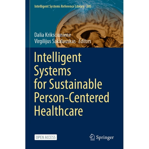Intelligent Systems Reference Library Intelligent Systems for Sustainable Person-Centered Healthcare, Book 205, (Paperback)