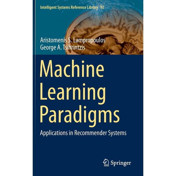 Intelligent Systems Reference Library Machine Learning Paradigms: Applications in Recommender Systems, Book 92, (Hardcover)
