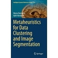 thumbnail image 1 of Intelligent Systems Reference Library Metaheuristics for Data Clustering and Image Segmentation, Book 152, (Hardcover), 1 of 1